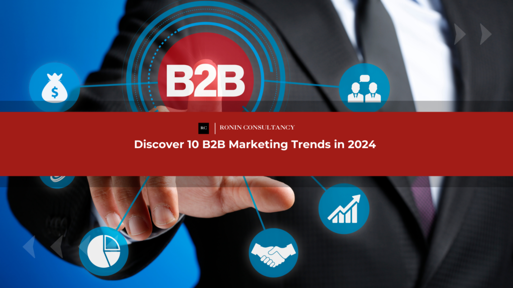 Top 10 B2B Marketing Trends in 2024