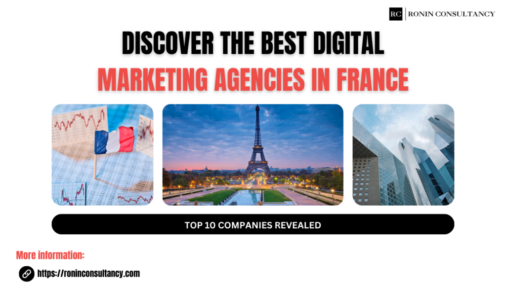 Discover the Best Digital Marketing Agencies in France - Top 10 Companies Revealed